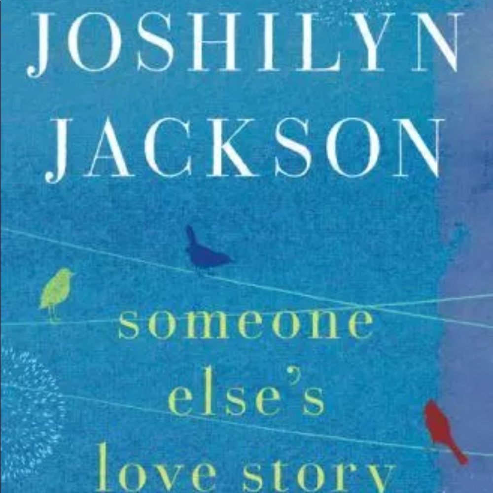 Someone Else’s Love Story by Joshilyn Jackson